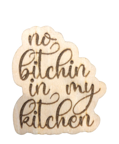 No Bitchin In My Kitchen Magnet