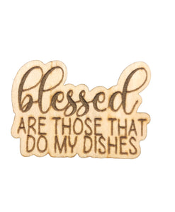 Blessed Are Those That Do My Dishes Magnet