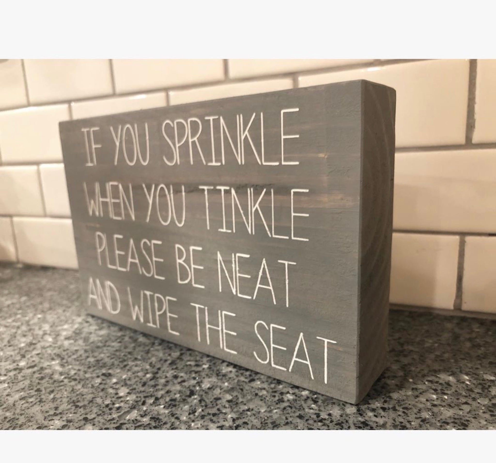 If You Sprinkle When You Tinkle